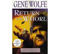 Return to the Whorl: 3 (Book of the Short Sun)