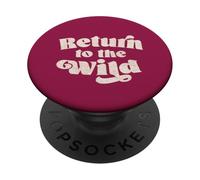Return to the Wild Nature-Inspired Encouraging Message PopSockets Adhesive PopGrip