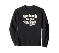 Return to the Wild Nature-Inspired Encouraging Message Sweatshirt