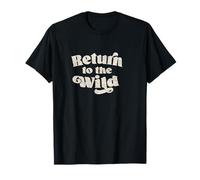 Return to The Wild Nature-Inspired Encouraging Message T-Shirt