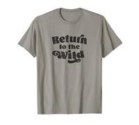 Return to The Wild Nature-Inspired Encouraging Message T-Shirt