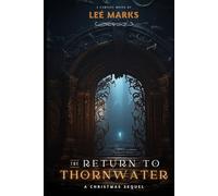Return to Thornwater: A Christmas Sequel (The Thornwater Cronicles)