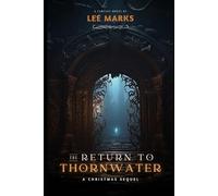 Return to Thornwater: A Christmas Sequel (The Thornwater Cronicles)