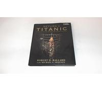 Return to "Titanic": A New Look At The World's Most Famous Lost Ship