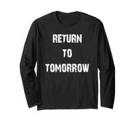 Return to Tomorrow Time Travel Long Sleeve T-Shirt