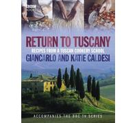Return to Tuscany: Recipes from a Tuscan Cookery School by Giancarlo Caldesi (2006-05-01)