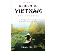 Return to Vietnam, The Memories: Facing my Demons and Coming to Terms With Them