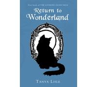 Return to Wonderland: Looking Glass Saga
