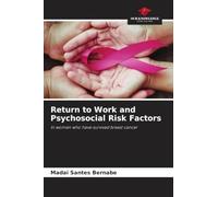 Return to Work and Psychosocial Risk Factors: In women who have survived breast cancer