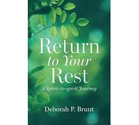 Return to Your Rest: A Spirit-to-spirit Journey