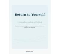 Return to Yourself: A Breakup Recovery Book and Workbook