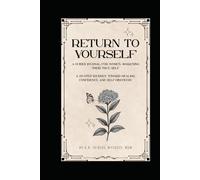 Return to Yourself: A Guided Journal for Women Awakening Their True Passion