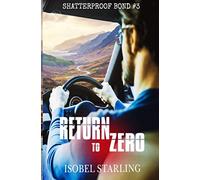 Return to Zero (Shatterproof Bond #3): Volume 3