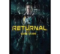 Returnal: Complete Guide, Tips and Tricks, Walkthrough, How to play game Returnal to be victorious