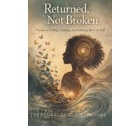 Returned, Not Broken: A poetry collection on healing, love, and choosing yourself.
