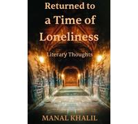 Returned To A Time Of Loneliness: Literary Thoughts