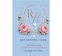 Returning 2 Her-Season One: Companion Journal: One Page at a Time