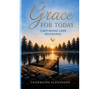 Returning 2 Her: Season One Devotional: 30 Says of Grace, Reflection, & Finding Your Way Home