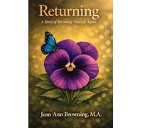 Returning: A Story of Becoming Yourself Again