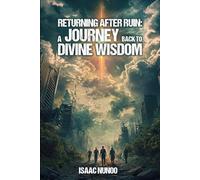 RETURNING AFTER RUIN: A JOURNEY BACK TO DIVINE WISDOM
