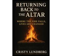 Returning Back To The Altar: Where The Fire Falls, Lives Are Changed