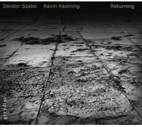 Returning by Kevin Kastning, Sandor Szabo (2010-06-01)