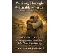 Returning: Coming Home to the Father Who Never Stops Looking (Walking Through the Parables of Jesus)