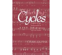 Returning Cycles: Contexts for the Interpretation of Schubert's Impromptus and Last Sonatas (California Studies in 19th Century Music): 11