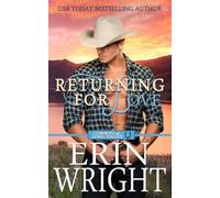 Returning for Love: A Second Chance Western Romance: 4 (Cowboys of Long Valley Romance)