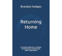 Returning Home: A Practical Guide for U.S. Citizens Re-Entering the United States After Living Abroad