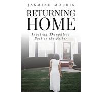 Returning Home: Inviting daughters back to the Father