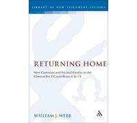 Returning Home: New Covenant and Sacred Exodus as the Context for 2 Corinthians 6.14-7.1: No. 85. (Journal for the Study of the New Testament Supplement S.)