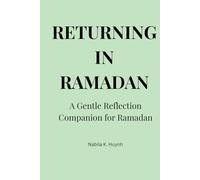 RETURNING IN RAMADAN: A Gentle Reflection Companion for Ramadan