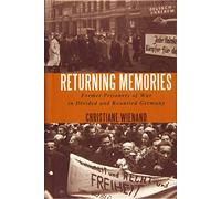 Returning Memories: Former Prisoners of War in Divided and Reunited Germany (German History in Context)