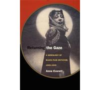 Returning the Gaze: A Genealogy of Black Film Criticism, 1909-1949