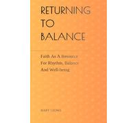 RETURNING TO BALANCE: FAITH AS A RESOURCE FOR RHYTHM, BALANCE AND WELL-BEING