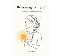 Returning to myself: 100 truths to find yourself again
