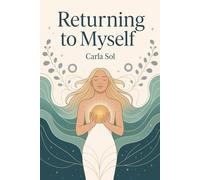 Returning To Myself: 123 letters I Have Never Written to Myself