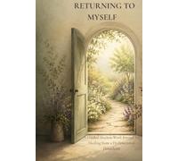 Returning to Myself: A Guided Shadow-Work Journal for Healing from a Dysfunctional Household