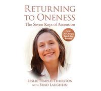 Returning to Oneness: The Seven Keys of Ascension