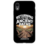 Returning to the Ancient Paths Jeramiah 6:16 Case for iPhone XR