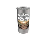 Returning to the Ancient Paths Jeramiah 6:16 Stainless Steel Insulated Tumbler