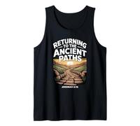 Returning to The Ancient Paths Jeramiah 6:16 Tank Top
