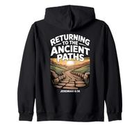 Returning to the Ancient Paths Jeramiah 6:16 Zip Hoodie