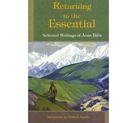 Returning to the Essential: Selected Writings of Jean Bies (Perennial Philosophy Series)