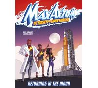 Returning to the Moon : A Max Axiom Super Scientist Adventure