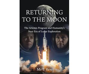Returning to The Moon: The Artemis Program and Humanity’s Next Era of Lunar Exploration