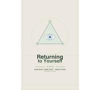 Returning to Yourself: A Journal for Transformative Experiences and the Sacred Work of Integration