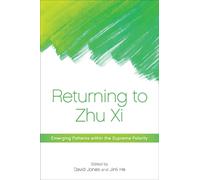 Returning to Zhu Xi : Emerging Patterns within the Supreme Polarity