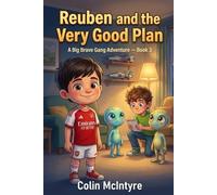 Reuben and the Very Good Plan: A Big Brave Gang Adventure - Book 3